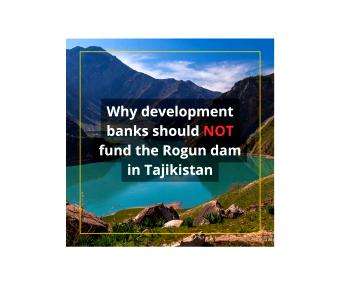 International Rivers: Campaigners Call on Development Banks to Reject Controversial Rogun Mega Dam in Tajikistan