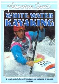 Stackpole-Books Whitewater Kayaking (Adventure Sports Series)