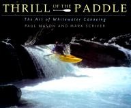 Firefly-Books Thrill of the Paddle: The Art of Whitewater Canoeing