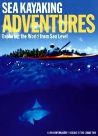 Sea Kayaking ADVENTURES - Exploring the World from Sea Level