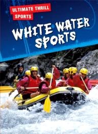 Gareth-Stevens-Publishing Whitewater Sports (Ultimate Thrill Sports)