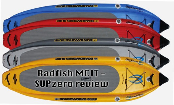 Independent Review: BadFish MCIT 9.0 SUP