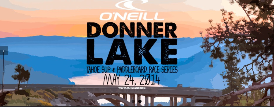 O’Neill Tahoe SUP & Prone Paddleboard Race Series # Lake Donner