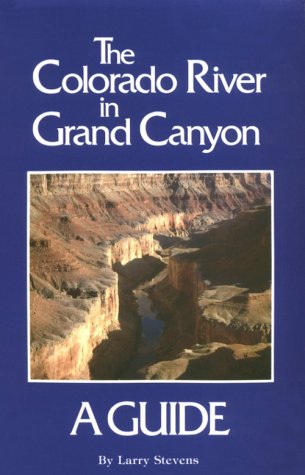 The Colorado River in Grand Canyon: A Comprehensive Guide to Its Natural and Human History - 41BG9EZK3YL