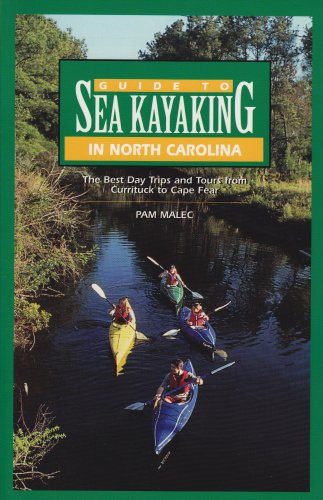 Guide to Sea Kayaking in North Carolina: The Best Trips from Currituck to Cape Fear (Regional Sea Kayaking Series) - 51f3qAn9cxL