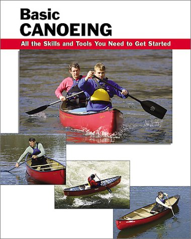 Basic Canoeing: All the Skills You Need to Get Started (Basic How-to Guides) - 513PGNR3ZAL
