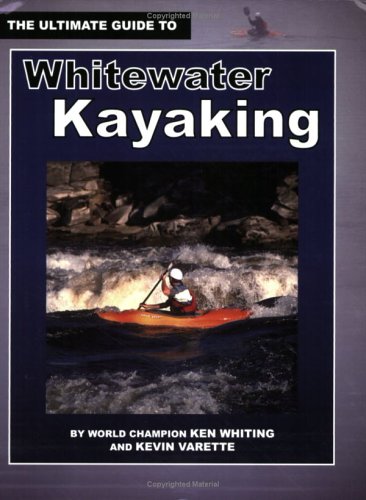 The Ultimate Guide to Whitewater Kayaking - 514Q4XNJJNL