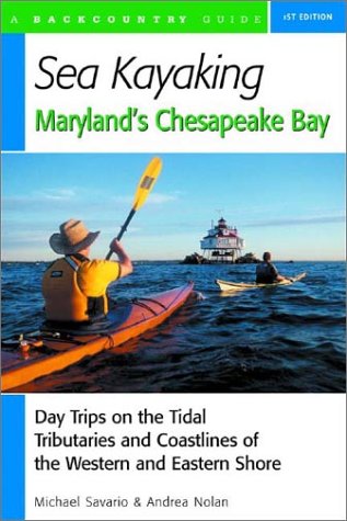 Sea Kayaking Maryland's Chesapeake Bay: Day Trips on the Tidal Tributaries and Coastlines of the Western and Eastern Shore - 51MX9J8GFCL