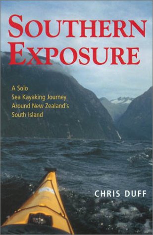 Southern Exposure: A Solo Sea Kayaking Journey Around New Zealand's South Island - 51DNFHMFHPL