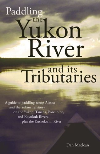 Paddling the Yukon River and it's Tributaries - 51FCE7DHKNL