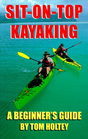 Sit-on-Top Kayaking : A Beginner's Guide - 51GPSHCR19L