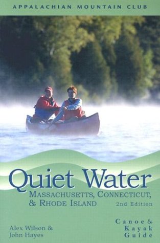 Quiet Water Massachusetts, Connecticut, and Rhode Island, 2nd: Canoe and Kayak Guide (AMC Quiet Water Series) - 41KAJDA90AL