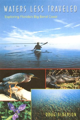 Waters Less Traveled: Exploring Florida's Big Bend Coast (Florida History and Culture) - 51Y7FBX9N6L