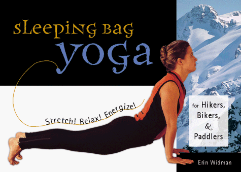 Sleeping Bag Yoga: Stretch! Relax! Energize! For Hikers, Bikers, and Paddlers - 716CD0MP8JL