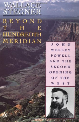 Beyond the Hundredth Meridian: John Wesley Powell and the Second Opening of the West - 51n9SDClelL