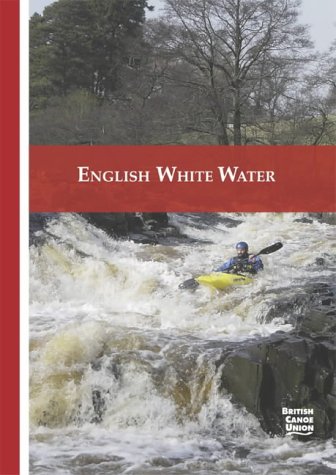 English White Water: The British Canoe Union Guidebook (Bcu Guidebook) - 512ABYC3DFL