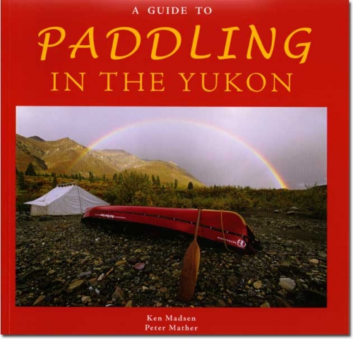 Paddling in the Yukon: A Guide to the Rivers - 6598_PaddlingintheYukonBKDet1_1274366481