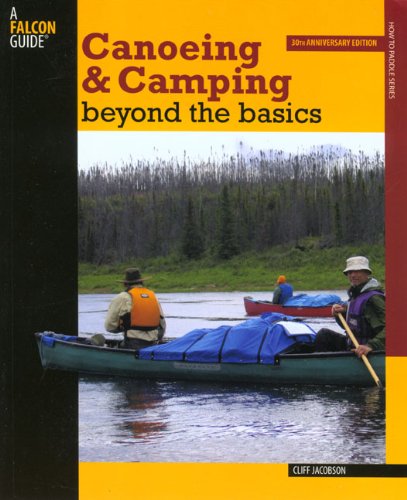 Canoeing & Camping Beyond the Basics, 3rd: 30th Anniversary Edition (How to Paddle Series) - 517MKCSaCzL