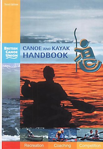 Canoe and Kayak Handbook: Handbook of the British Canoe Union - 51FRA02Z09L
