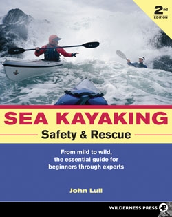 Sea Kayaking Safety & Rescue: From Mild to Wild, the Essential Guide for Beginners Through Experts - _sea-kayaking-safety-1361908023