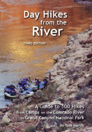 Day Hikes from the River Third Edition: 100 Hikes from Camps Along the Colorado River in Grand Canyon - 51q17ahQtML