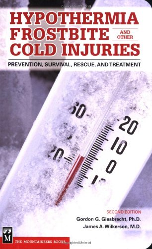 Hypothermia Frostbite And Other Cold Injuries: Prevention, Recognition, Rescue, and Treatment - 51znF2I707L
