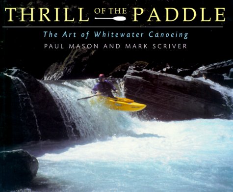 Thrill of the Paddle: The Art of Whitewater Canoeing - 51EQ4PHEBAL