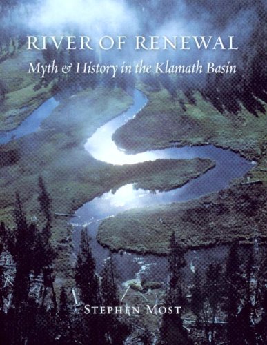 River of Renewal: Myth And History in the Klamath Basin - 51B8572QA5L