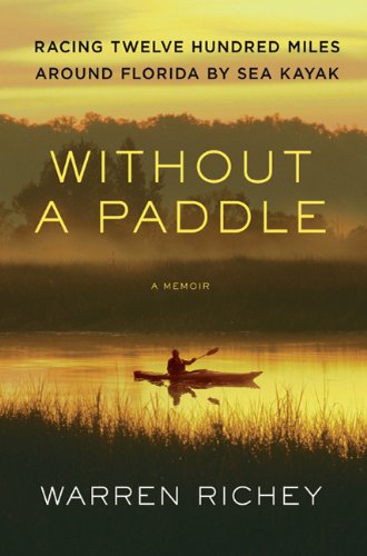 Without a Paddle: Racing Twelve Hundred Miles Around Florida by Sea Kayak - 41jhBLslEBL