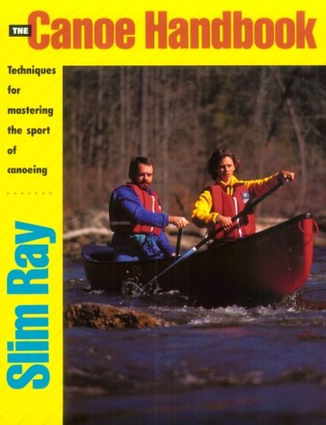 The Canoe Handbook: Techniques for Mastering the Sport of Canoeing - 51F8XSS8G2L