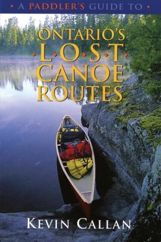 A Paddler's Guide to Ontario's Lost Canoe Routes - 51DGDDHNGZL