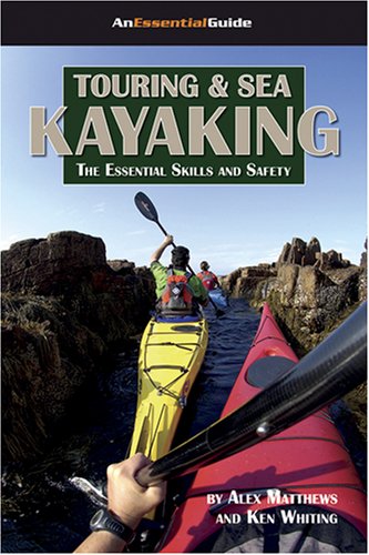Touring and Sea Kayaking: The Essential Skills and Safety - 51xjN2io2BeL