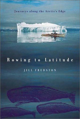 Rowing to Latitude: Journeys Along the Arctic's Edge - 4105NKHB2FL
