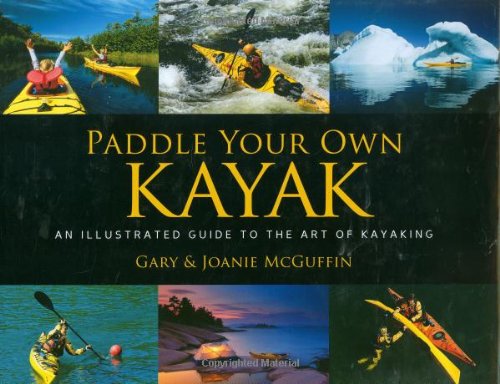 Paddle Your Own Kayak: An Illustrated Guide to the Art of Kayaking - 51wiHuKaN1L