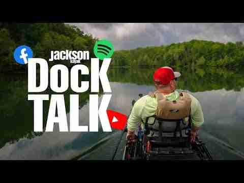 Jackson Kayak Dock Talk EP #47